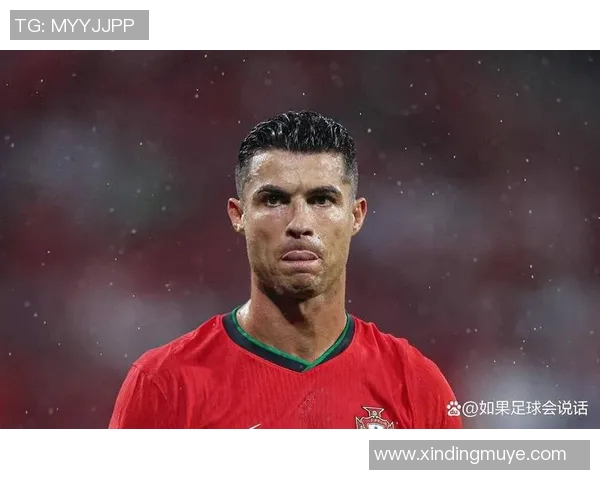 C罗坦言明年世界杯将是他最后一届赛事届时已年满41岁